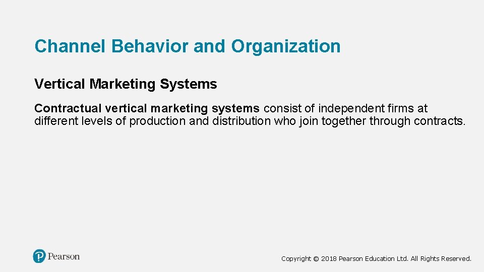 Channel Behavior and Organization Vertical Marketing Systems Contractual vertical marketing systems consist of independent