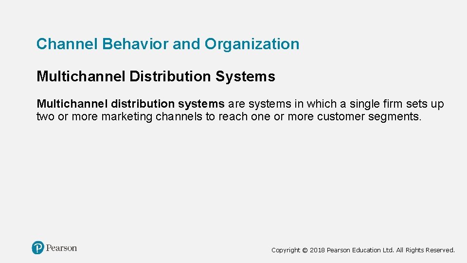 Channel Behavior and Organization Multichannel Distribution Systems Multichannel distribution systems are systems in which