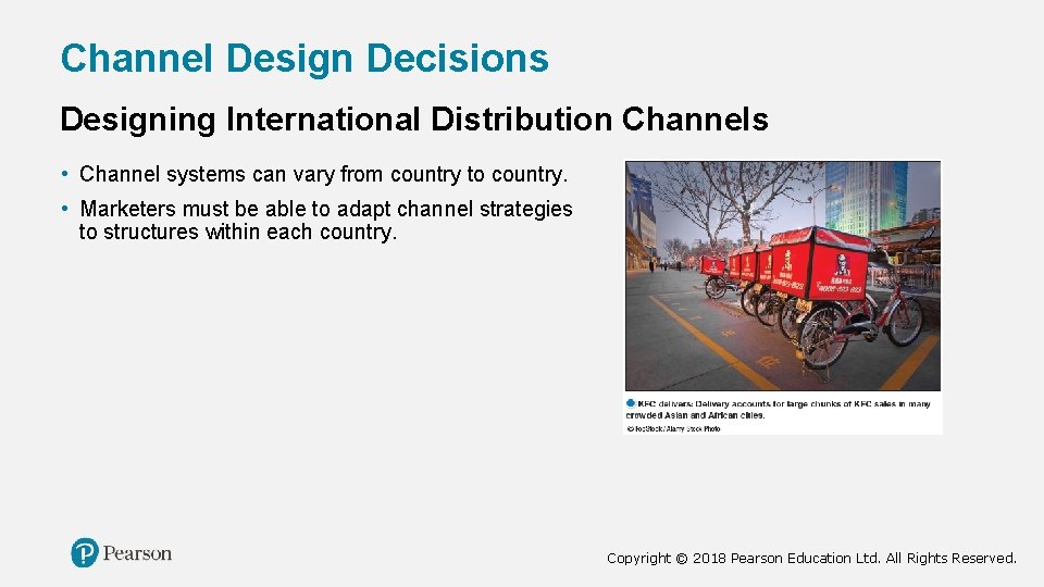 Channel Design Decisions Designing International Distribution Channels • Channel systems can vary from country