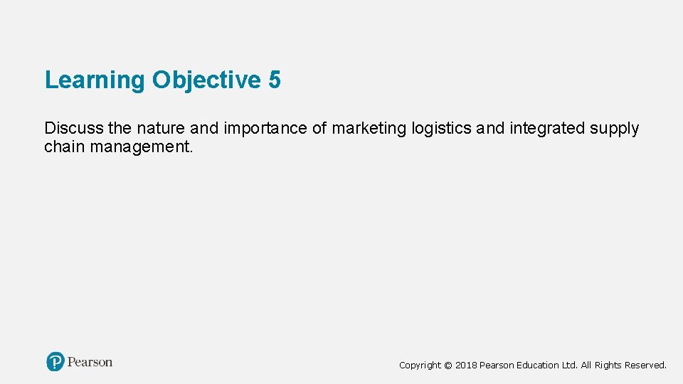 Learning Objective 5 Discuss the nature and importance of marketing logistics and integrated supply