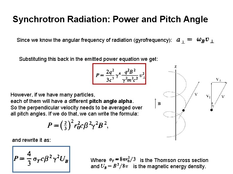 Synchrotron Radiation: Power and Pitch Angle Since we know the angular frequency of radiation