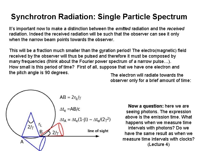 Synchrotron Radiation: Single Particle Spectrum It’s important now to make a distinction between the