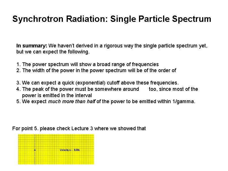 Synchrotron Radiation: Single Particle Spectrum In summary: We haven’t derived in a rigorous way