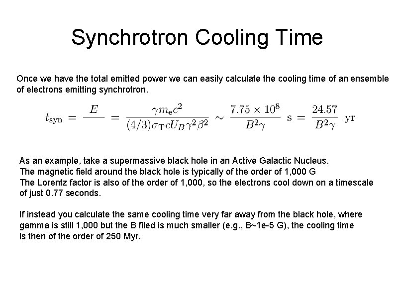 Synchrotron Cooling Time Once we have the total emitted power we can easily calculate