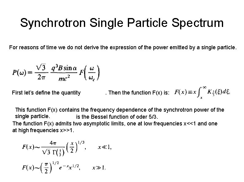 Synchrotron Single Particle Spectrum For reasons of time we do not derive the expression