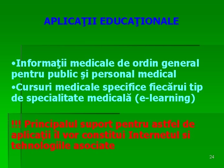 APLICAŢII EDUCAŢIONALE • Informaţii medicale de ordin general pentru public şi personal medical •