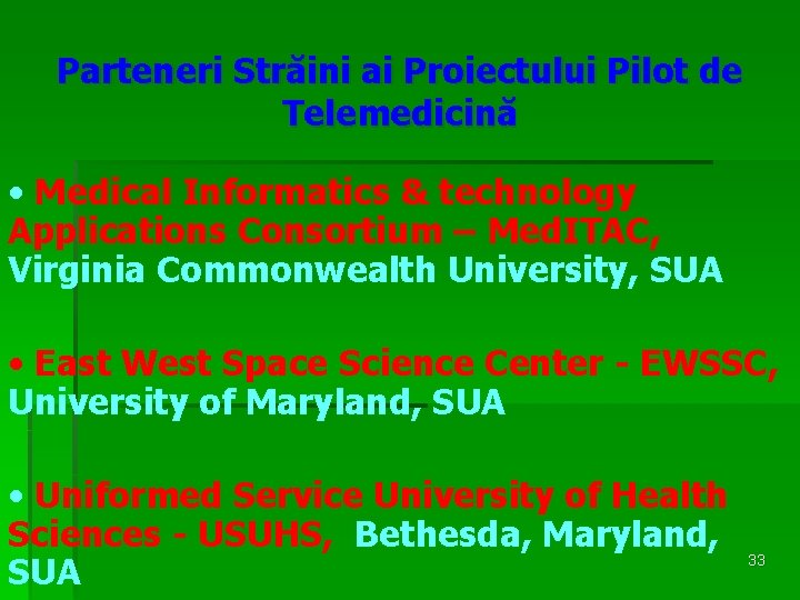 Parteneri Străini ai Proiectului Pilot de Telemedicină • Medical Informatics & technology Applications Consortium