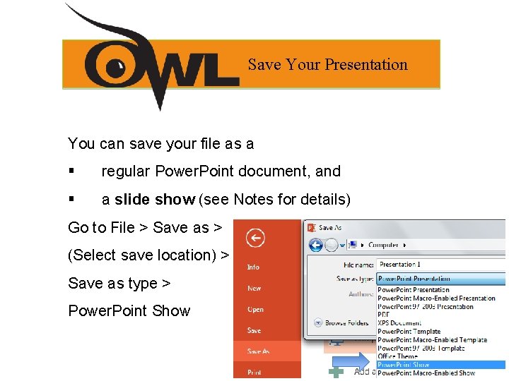 Save Your Presentation You can save your file as a § regular Power. Point Save Your Presentation You can save your file as a § regular Power. Point