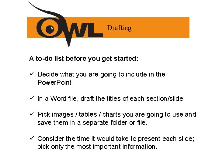 Drafting A to-do list before you get started: ü Decide what you are going Drafting A to-do list before you get started: ü Decide what you are going