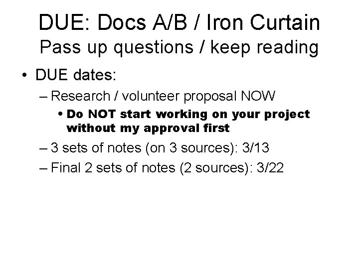 DUE: Docs A/B / Iron Curtain Pass up questions / keep reading • DUE