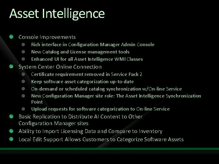 Asset Intelligence Console Improvements Rich interface in Configuration Manager Admin Console New Catalog and