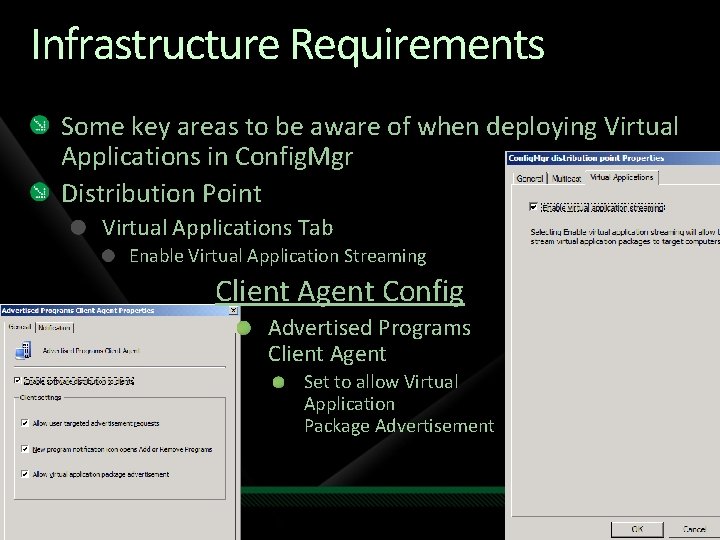 Infrastructure Requirements Some key areas to be aware of when deploying Virtual Applications in