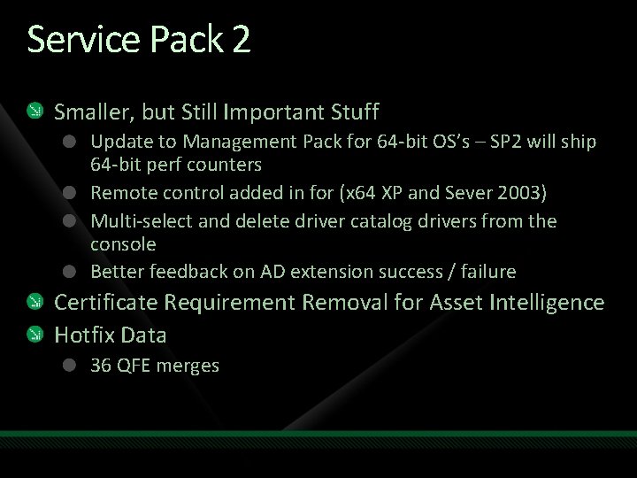 Service Pack 2 Smaller, but Still Important Stuff Update to Management Pack for 64