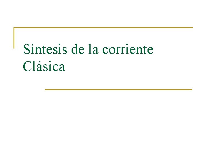 Síntesis de la corriente Clásica 