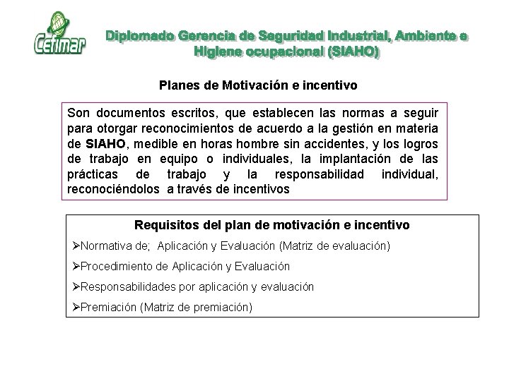 Planes de Motivación e incentivo Son documentos escritos, que establecen las normas a seguir Planes de Motivación e incentivo Son documentos escritos, que establecen las normas a seguir