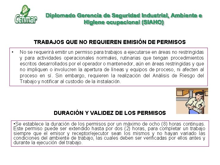 TRABAJOS QUE NO REQUIEREN EMISIÓN DE PERMISOS • No se requerirá emitir un permiso TRABAJOS QUE NO REQUIEREN EMISIÓN DE PERMISOS • No se requerirá emitir un permiso