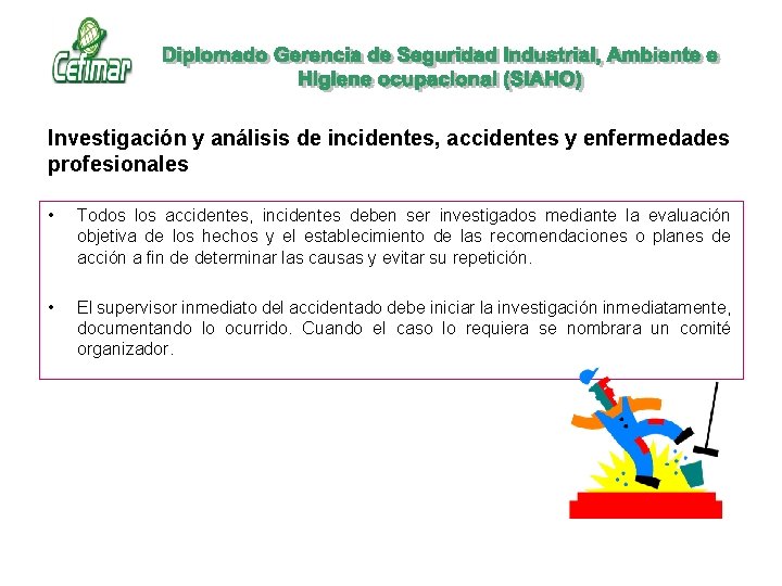 Investigación y análisis de incidentes, accidentes y enfermedades profesionales • Todos los accidentes, incidentes Investigación y análisis de incidentes, accidentes y enfermedades profesionales • Todos los accidentes, incidentes