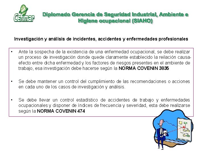 Investigación y análisis de incidentes, accidentes y enfermedades profesionales • Ante la sospecha de Investigación y análisis de incidentes, accidentes y enfermedades profesionales • Ante la sospecha de
