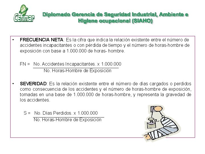 • FRECUENCIA NETA: Es la cifra que indica la relación existente entre el • FRECUENCIA NETA: Es la cifra que indica la relación existente entre el