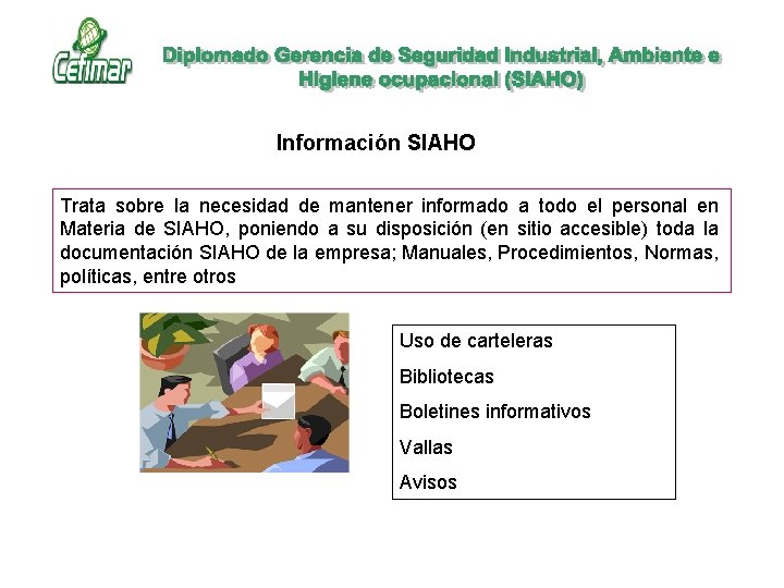 Información SIAHO Trata sobre la necesidad de mantener informado a todo el personal en Información SIAHO Trata sobre la necesidad de mantener informado a todo el personal en