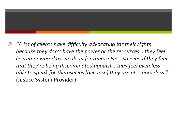  “A lot of clients have difficulty advocating for their rights because they don’t