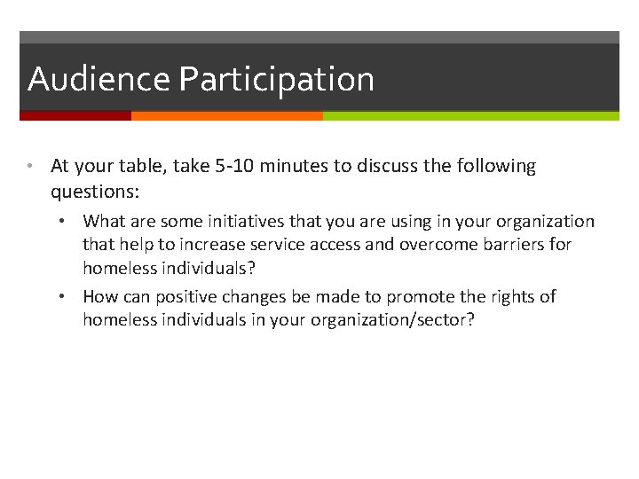 Audience Participation • At your table, take 5 -10 minutes to discuss the following