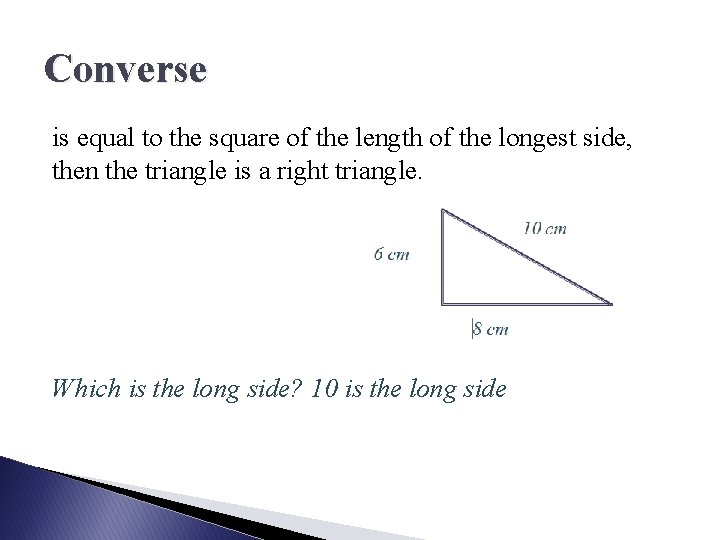 Converse is equal to the square of the length of the longest side, then