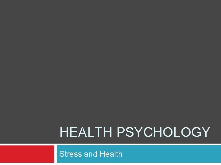 HEALTH PSYCHOLOGY Stress and Health 