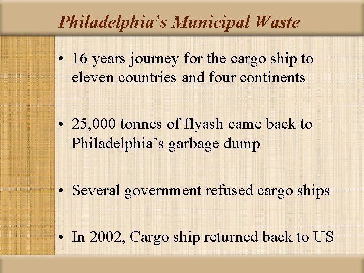 Philadelphia’s Municipal Waste • 16 years journey for the cargo ship to eleven countries