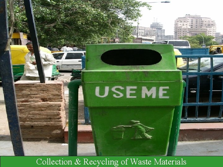 Collection & Recycling of Waste Materials 