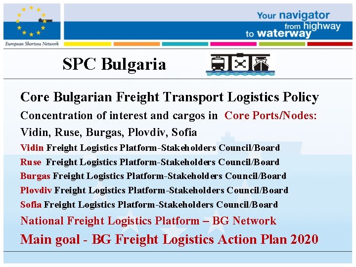 SPC Bulgaria Core Bulgarian Freight Transport Logistics Policy Concentration of interest and cargos in