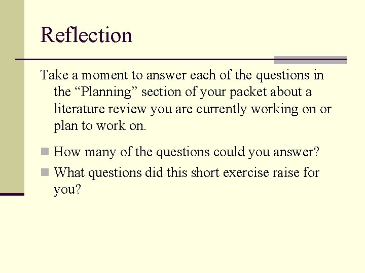 Reflection Take a moment to answer each of the questions in the “Planning” section