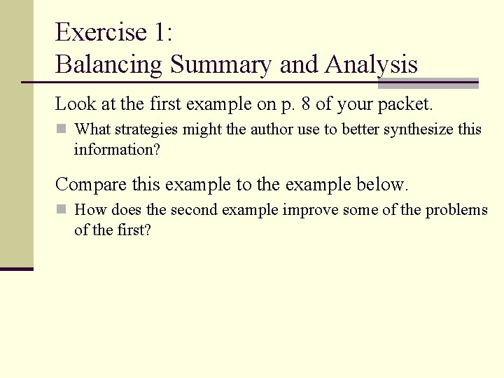 Exercise 1: Balancing Summary and Analysis Look at the first example on p. 8