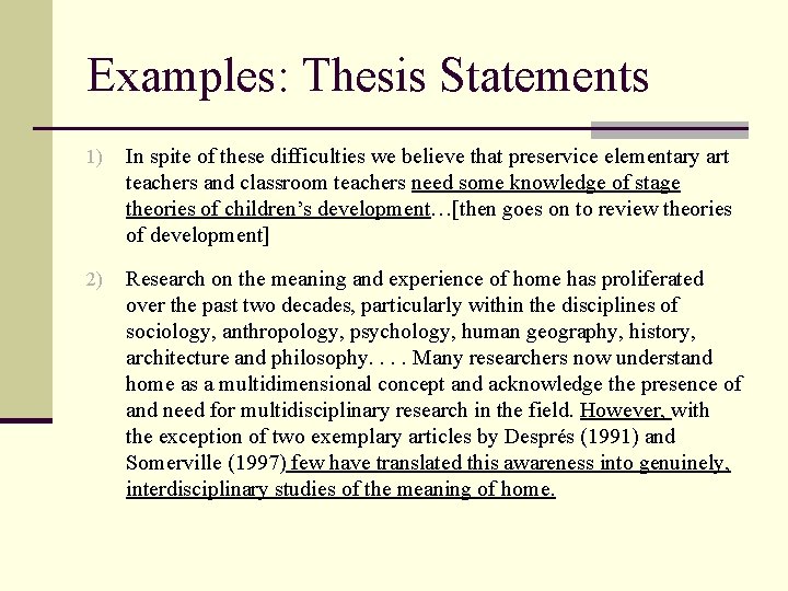 Examples: Thesis Statements 1) In spite of these difficulties we believe that preservice elementary