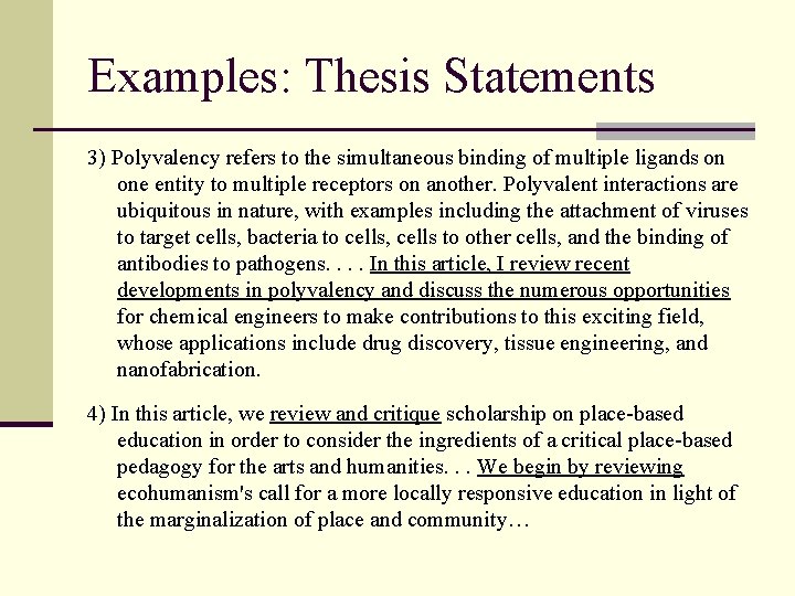 Examples: Thesis Statements 3) Polyvalency refers to the simultaneous binding of multiple ligands on