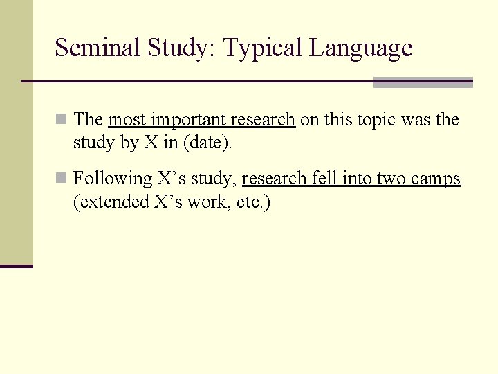 Seminal Study: Typical Language n The most important research on this topic was the