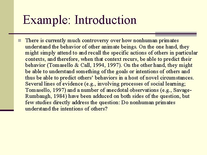 Example: Introduction n There is currently much controversy over how nonhuman primates understand the