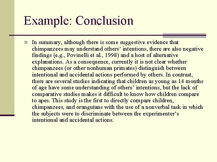 Example: Conclusion n In summary, although there is some suggestive evidence that chimpanzees may