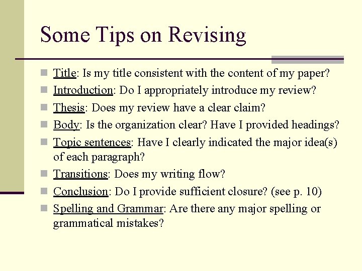 Some Tips on Revising n Title: Is my title consistent with the content of