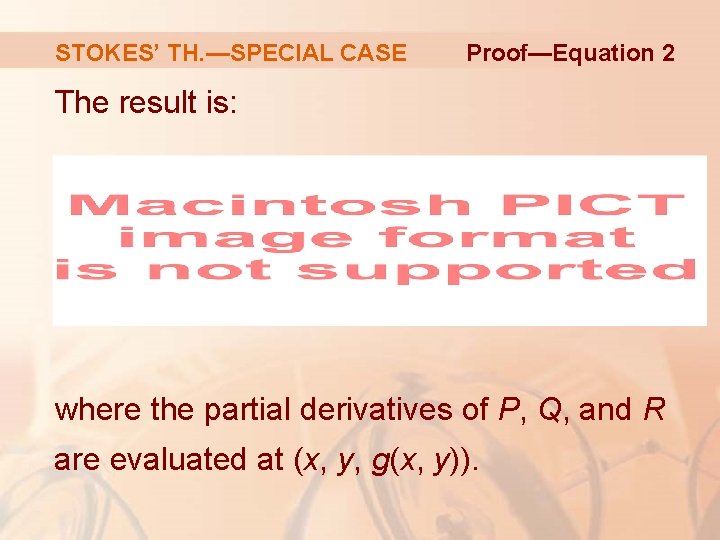 STOKES’ TH. —SPECIAL CASE Proof—Equation 2 The result is: where the partial derivatives of STOKES’ TH. —SPECIAL CASE Proof—Equation 2 The result is: where the partial derivatives of