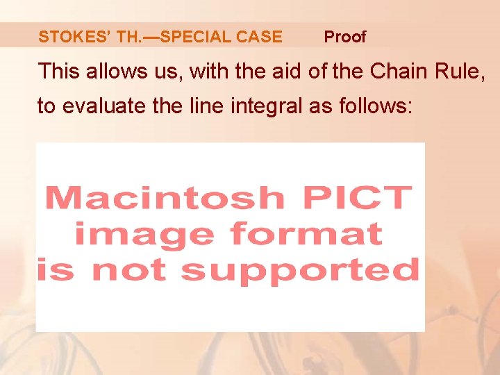 STOKES’ TH. —SPECIAL CASE Proof This allows us, with the aid of the Chain STOKES’ TH. —SPECIAL CASE Proof This allows us, with the aid of the Chain