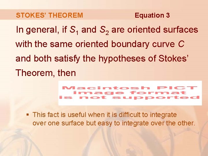 STOKES’ THEOREM Equation 3 In general, if S 1 and S 2 are oriented STOKES’ THEOREM Equation 3 In general, if S 1 and S 2 are oriented