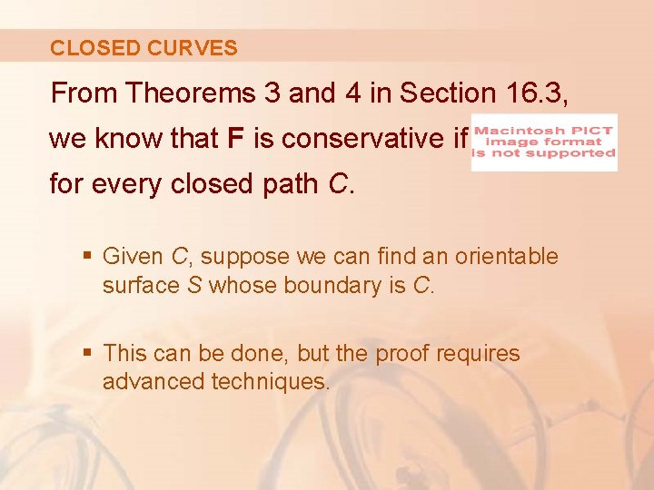 CLOSED CURVES From Theorems 3 and 4 in Section 16. 3, we know that CLOSED CURVES From Theorems 3 and 4 in Section 16. 3, we know that