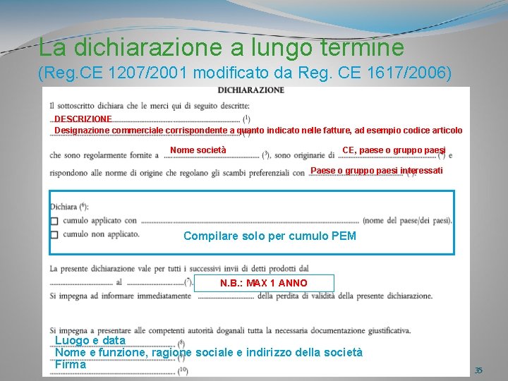 La dichiarazione a lungo termine (Reg. CE 1207/2001 modificato da Reg. CE 1617/2006) DESCRIZIONE