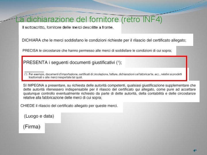 La dichiarazione del fornitore (retro INF 4) 40 