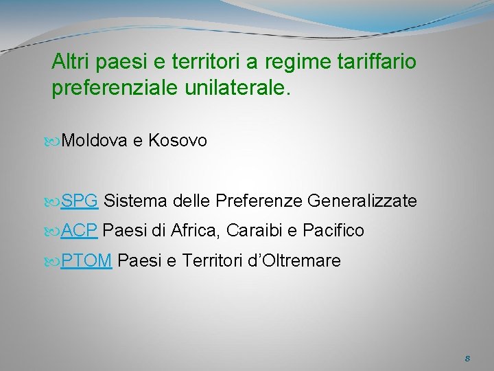 Altri paesi e territori a regime tariffario preferenziale unilaterale. Moldova e Kosovo SPG Sistema