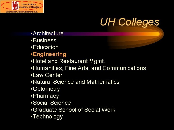 UH Colleges • Architecture • Business • Education • Engineering • Hotel and Restaurant