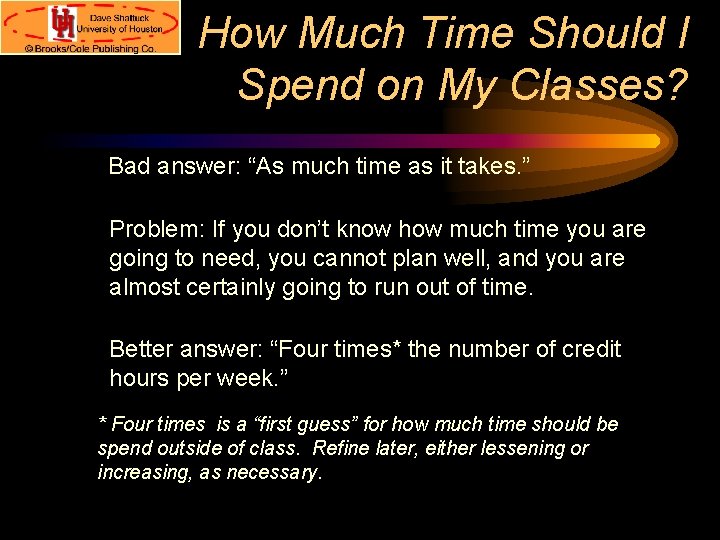 How Much Time Should I Spend on My Classes? Bad answer: “As much time