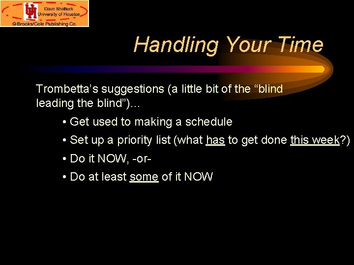 Handling Your Time Trombetta’s suggestions (a little bit of the “blind leading the blind”)…