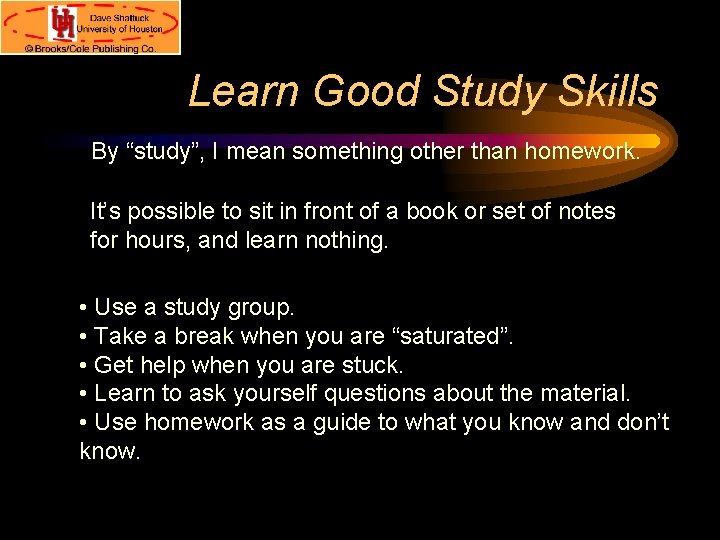 Learn Good Study Skills By “study”, I mean something other than homework. It’s possible